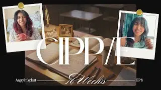 CIPP/E After September 2025 | 16-week Self Study | Week 14, 15 & 16