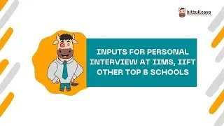 Inputs for Personal Interview at IIMs, IIFT, Other Top B Schools