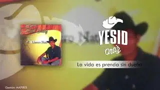 La vida es prenda sin due&ntilde;o, Yesid Ortiz