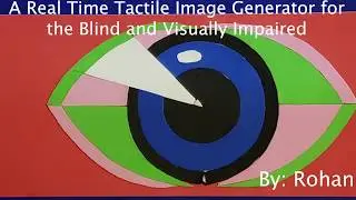 A Real Time Tactile Image Generator for the Blind and Visually Impaired
