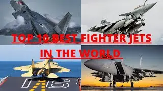 TOP 10 BEST FIGHTER JETS IN THE WORLD 2019