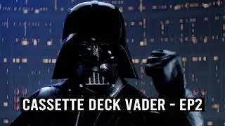 Cassette Deck Vader - Episode 2