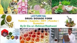 Lecture 14: Drug Dosage Form - Tablet | Caplets | ODT | Powder | Granules