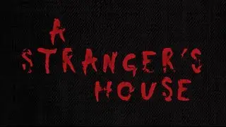 A Stranger's House - Short Film - Sepulture Productions