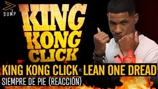King Kong Click Ft. Lean One Dread - Siempre de Pie Reaccion