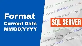 4 Ways to Format the Current Date as MM/DD/YYYY in SQL Server