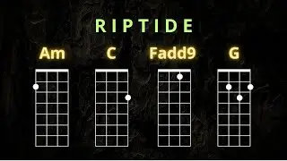 Riptide (Easy Ukulele)