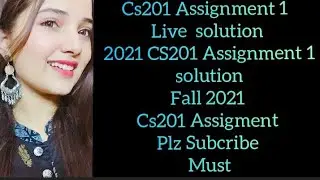 Cs201 Assignment 1 Live solution 2021| CS201 Assignment 1 solution Fall 2021