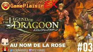 Legend of Dragoon - EP03 - GamePlaisir EX