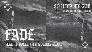 Kanye West - Fade {OG} ~SO HELP ME GOD | LEAK~