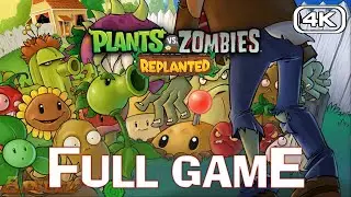 Plants vs Zombies Replanted - FULL GAME Walkthrough (4K)