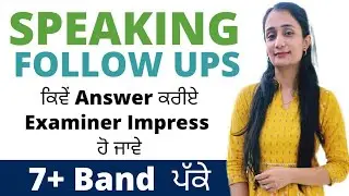 Speaking Follow Ups Questions 2022