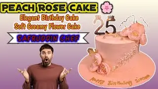 Peach Rose Cake 🌸 | Elegant Birthday Cake | Soft Creamy Flower Cake | @SAFRUDDINCHEF