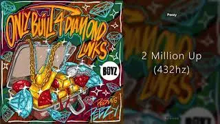 Peezy - 2 Million Up (432hz)