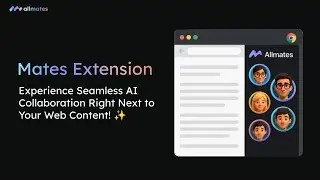 Introducing allmates.ai Chrome Extension
