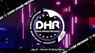 Jay S - Never Ending Story - DHR UK Bounce 🔥