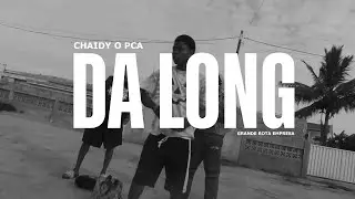 Chaidy O PCA - Da Long (Video Music Official)