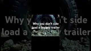 Why you don&rsquo;t side load a lowboy