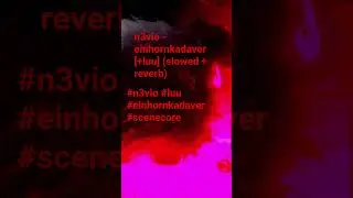 n3vio - einhornkadaver [+luu] (slowed + reverb)  #n3vio #luu #einhornkadaver #scenecore #slowed