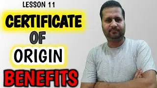 Certificate of Origin kiya hay  aur is kay kiya benefits Hain?? Learn import and export || Lesson 11