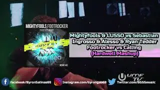 Mightyfools & LUSSO vs Sebastian Ingrosso & Alesso - Footrocker vs Calling (Hardwell UMF Mashup)