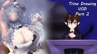 Trina | Nikke | Drawing VOD | Part 2