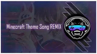 Minecraft Theme Song REMIX