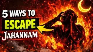 These 5 Actions Save You From Hellfire | Quran & Sunnah