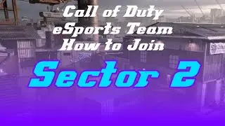 Join *NEW* Call of Duty Team for YOU! | Sector 2 Recruitment Challenge