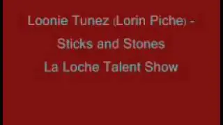 Loonie Tunez - Sticks and Stones (Lorin Piche)
