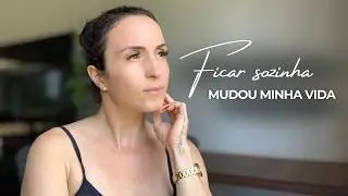 5 coisas que aprendi com o MINIMALISMO sobre FICAR SOZINHA