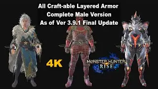 MH Rise All Craft-able Layered Armor (Complete Male Version) As Of Ver 3.9.1 Final Update