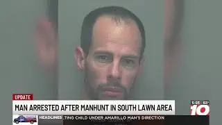 Man in custody after manhunt in South Lawn area