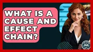 What Is A Cause And Effect Chain? - Law School Prep Hub