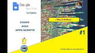 Google Apps Script Tutoriel - Hello World - lessons 1