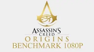 Assassins Creed Origins Benchmark & Gameplay 1080P