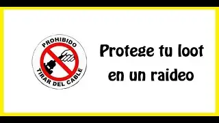 63. ✅ Protege tu loot en un raideo  ✅
