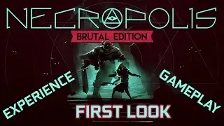 ПЕРВЫЙ ВЗГЛЯД... NECROPOLIS BRUTAL EDITION! (Обзор и геймплей)