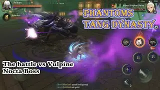 Phantoms Tang Dynasty Android/ios (The battle vs Vulpine Nocta Boss)