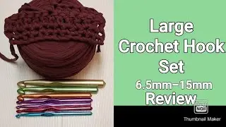 Large Crochet Hook Set 6.5mm-15mm Review