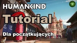 Humankind - TUTORIAL - dla początkujących [1] (PL)