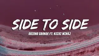 Ariana Grande - Side To Side (Lyrics) ft. Nicki Minaj