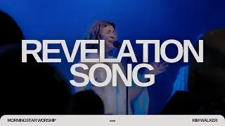 Revelation Song - Kim Walker || MorningStar Worship - (Live)
