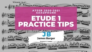 ATSSB 2020 - 2021 Saxophone Etude 1 Practice Tips