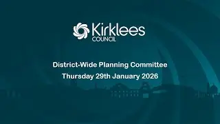 Kirklees Council District-Wide Planning Committee - 29th January 2026