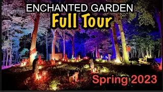 The Enchanted Garden spring 2023 full garden nighttime garden lights tour