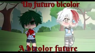 ▪︎Un futuro bicolor▪︎| ▪︎A bicolor future▪︎《Tododeku》Gacha club