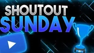 SUPER SHOUTOUT SUNDAY!!! BRAND NEW SERIES