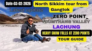 North Sikkim Latest video Feb 03-2026 | Gangtok to Lachung youmthang |zero point | North Sikkim Tour