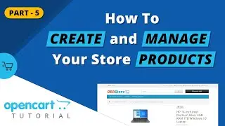 How To Create and Manage Your Online Store Products - Opencart Tutorial (Part 5)